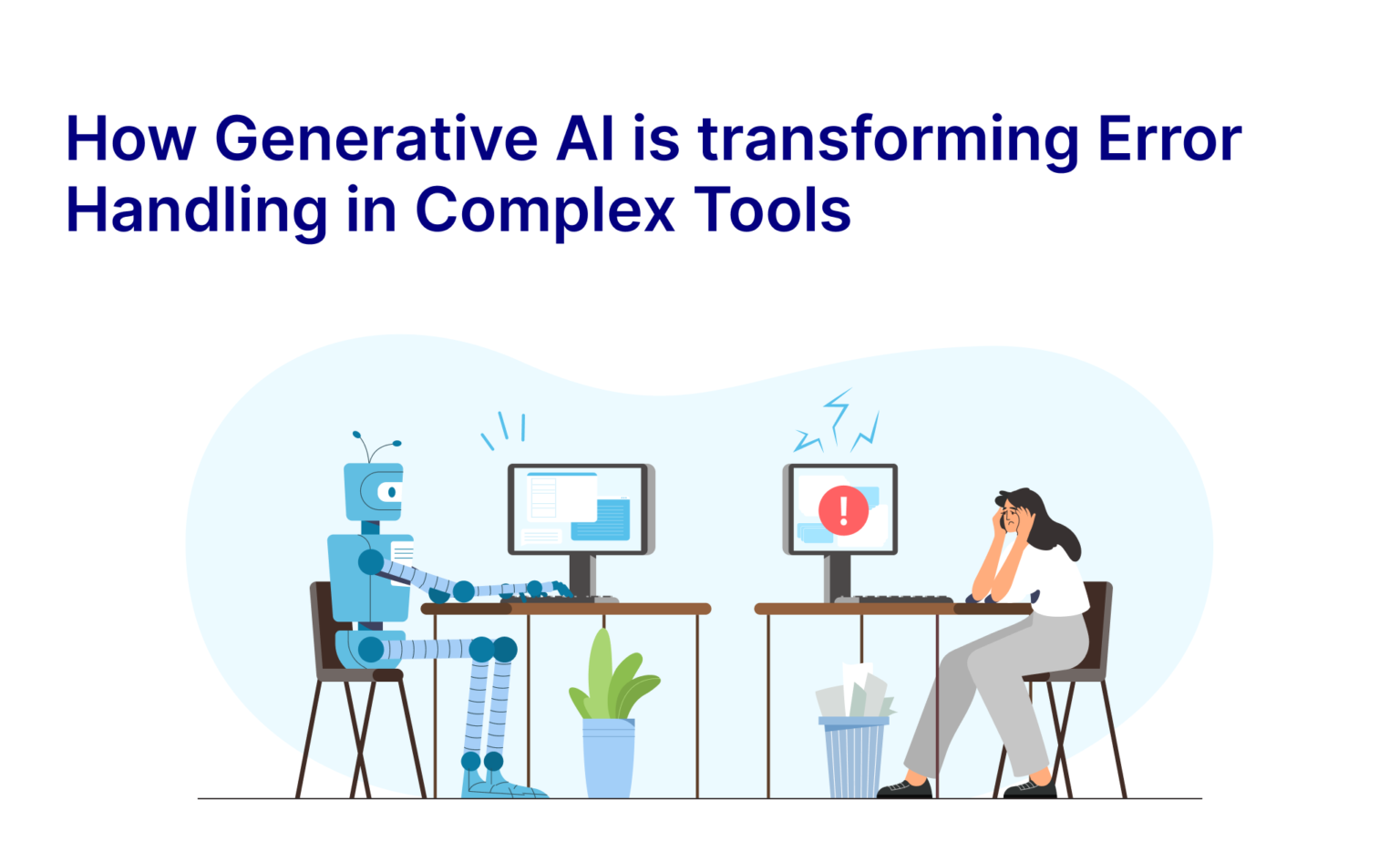 How Generative AI is transforming Error Handling in Complex Tools ...